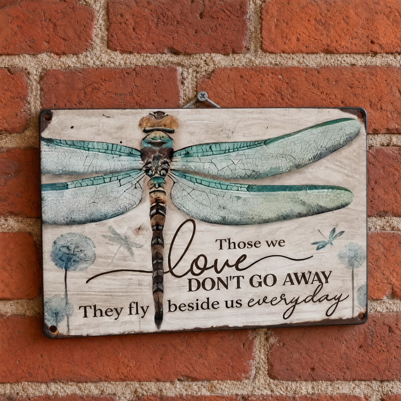 Dragonfly Memorial Garden Sign – “Those We Love Don’t Go Away” Sympathy Gift, Remembrance Outdoor Decor