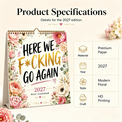 HERE WE F*CKING GO AGAIN Wall Calendar | Funny Floral A4 Calendar | Monthly Sarcastic Quotes