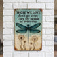 Dragonfly Memorial Garden Sign – “Those We Love Don’t Go Away” Sympathy Gift, Remembrance Outdoor Decor