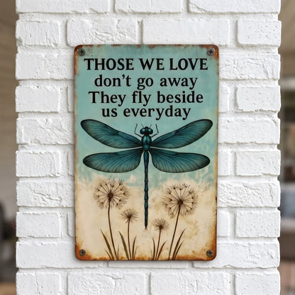 Dragonfly Memorial Garden Sign – “Those We Love Don’t Go Away” Sympathy Gift, Remembrance Outdoor Decor